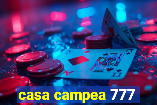 casa campea 777